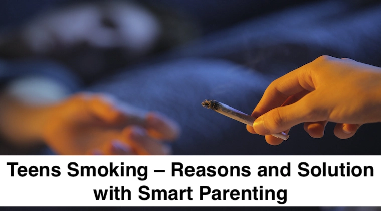 Teens Smoking-Reasons and Solution with Smart Parenting