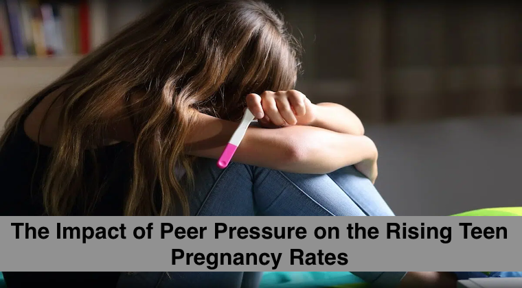 The Impact of Peer Pressure on the Rising Teen Pregnancy Rates