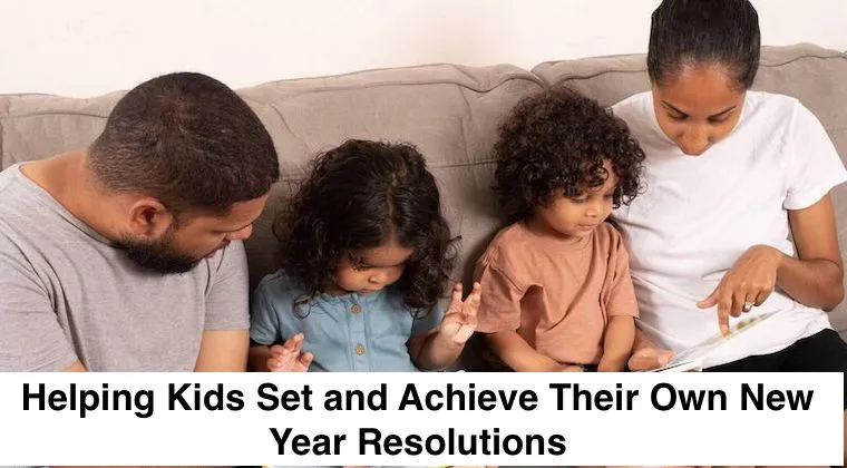 Helping Kids Set and Achieve Their Own New Year Resolutions